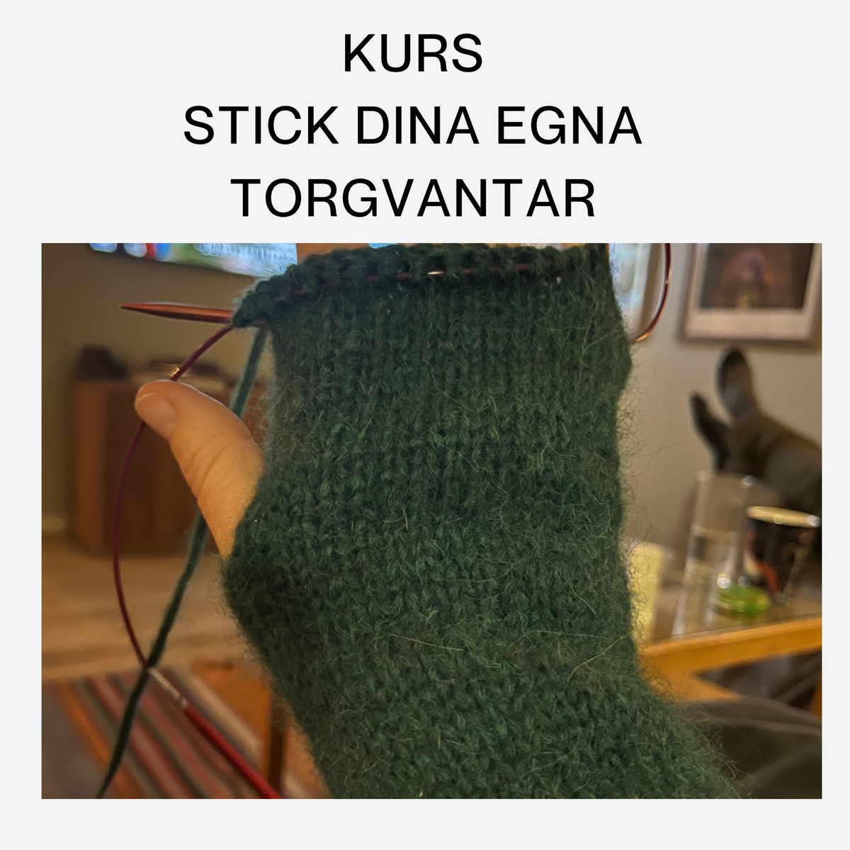 Sticka dina egna torgvantar, 12 nov kl.17.30-20.00